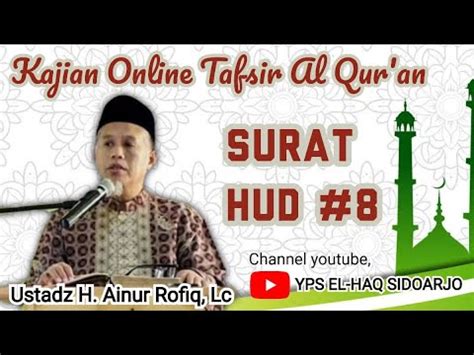 Kajian Online Yps El Haq Tafsir Surat Hud Ustadz H Ainur