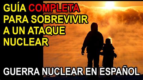 Guía Completa para Sobrevivir a una Guerra Nuclear guerranuclear YouTube