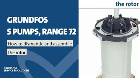 How To Dismantle And Assemble The Rotor On Grundfos S Pumps Range 72