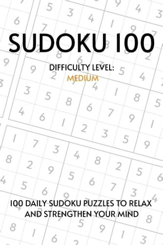 SUDOKU 100: UNRAVEL THE MIND - 100 9X9 MEDIUM DIFFICULTY SUDOKU PUZZLES ...