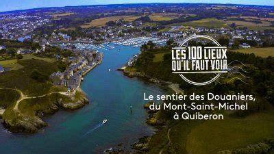 Les 100 Lieux Qu Il Faut Voir Le Sentier Des Douaniers Du Mont Saint