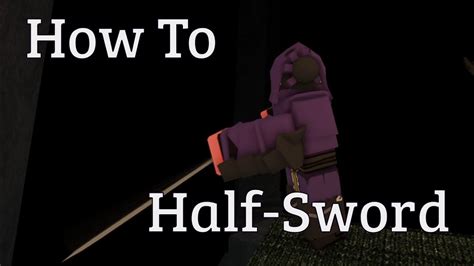 A Thorough Guide To Half Sword Outdated Youtube