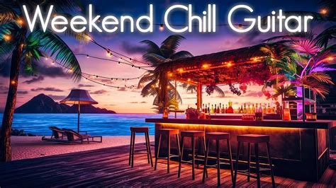 Chill Guitar Weekend Positive Smooth Jazz Vibes Ambient Chillout