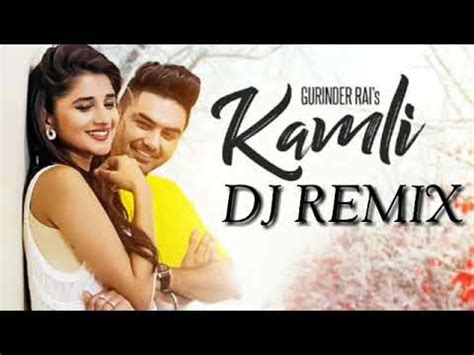 Kamli Gurinder Rai Punjabi Song Dj Remix No Voice Tag Youtube