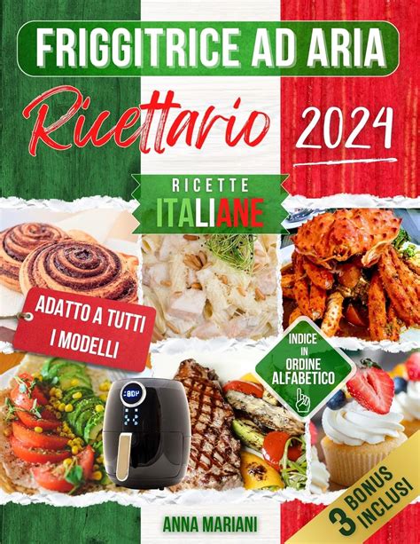 Ricettario Friggitrice Ad Aria Le Migliori Ricette Italiane Facili E