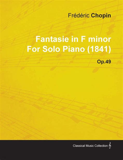 Fantasie In F Minor By Fr D Ric Chopin For Solo Piano Op