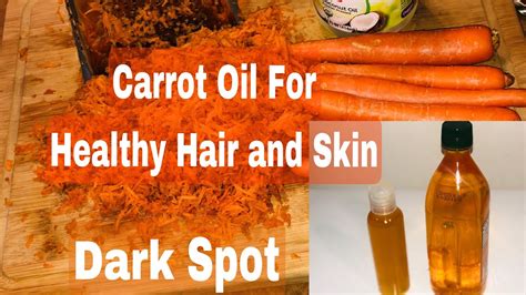 How To Make Carrot Oil For Healthy Thicker Stronger Hair And Glowing Skin Organic