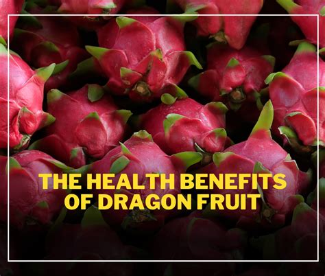 The Health Benefits Of Dragon Fruit