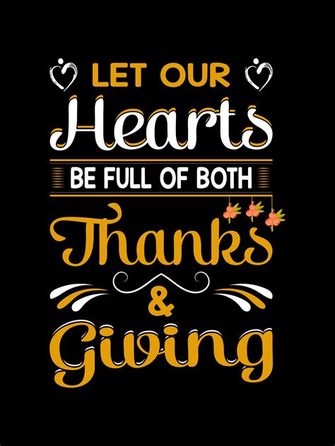 Let Our Hearts Be Full Of Both Thanks And Giving Thanksgiving Holiday T