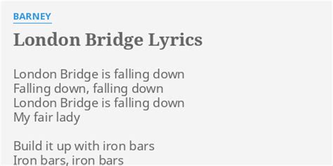 "LONDON BRIDGE" LYRICS by BARNEY: London Bridge is falling...