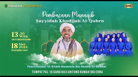 Live Pembacaan Manaqib Sayyidah Khodijah Al Qubro Bersama Habib