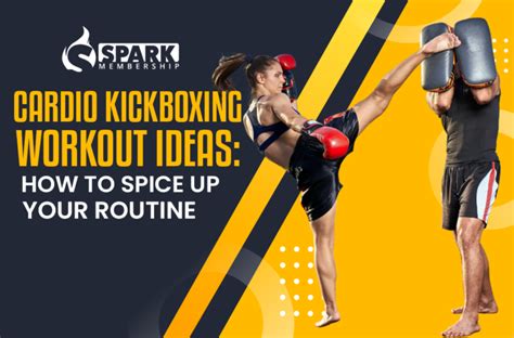 Cardio Kickboxing Workout Ideas How To Spice Up Your Routine Spark Membership The 1 Member