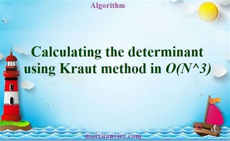 Calculating the determinant using Kraut method in $O(N^3)$ - VietMX's Blog