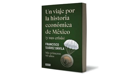 El oficio de un alto funcionario la historia económica de México en la