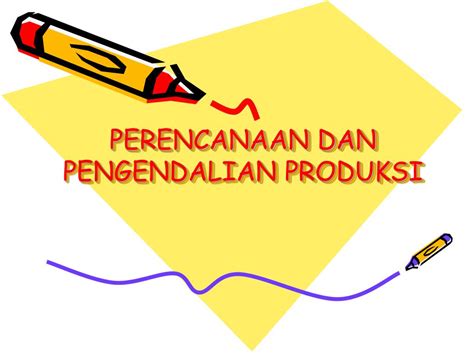 Karyatulisilmiah Pengantar Perencanaan Dan Pengendalian Produksi