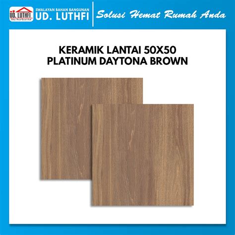 Jual Keramik Lantai 50x50 Platinum Daytona Brown Shopee Indonesia