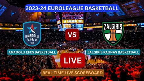 Anadolu Efes Vs Zalgiris Kaunas LIVE Score UPDATE Today 2023 24