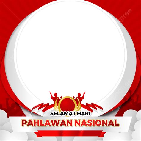 Gambar Hari Pahlawan Nasional Twibbon Twibbon Hari Pahlawan Hari