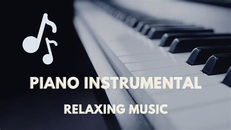 Piano Instrumental Relaxing Music Relaxing Music Smoothing Piano