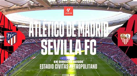 Atletico Madrid Vs Sevilla Full Match Replay LaLiga 2023 2024