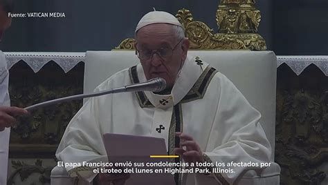 El Papa Francisco Env A Sus Condolencias A Todos Los Afectados Por El