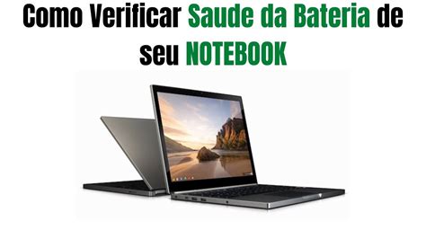 Como Verificar Saude Da Bateria De Seu NOTEBOOK YouTube