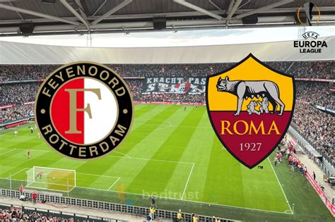 Prediksi Skor Feyenoord Vs As Roma Di Leg Pertama Liga Eropa Intip