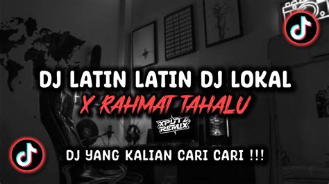 DJ LATIN LATIN DJ LOKAL X RAHMAT TAHALU SOUND AswaGMY VIRAL TIK TOK