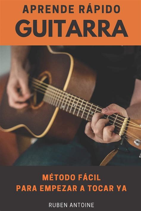 Metodo Facil Para Aprender Guitarra Las Mejores Guitarras