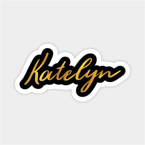 Katelyn Name Hand Lettering In Faux Gold Letters Katelyn Magnet