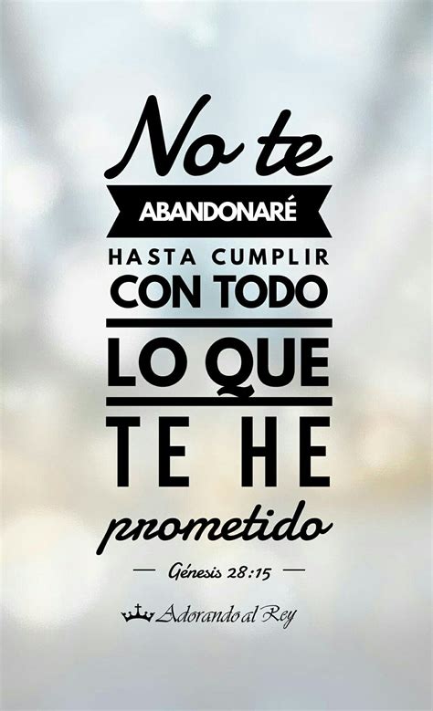 No Te Abandonar Hasta Cumplir Con Todo Lo Que Te He Prometido