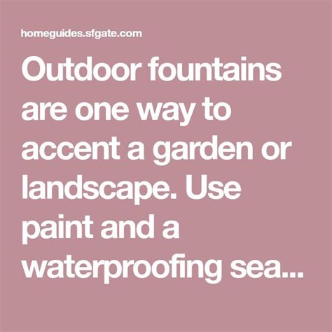 I Need Something To Waterproof And Paint An Outdoor Fountain With