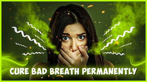 How To Fix Bad Breath Permanently Ways On How To Cure Bad Breath Youtube