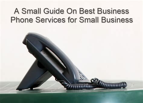 A Small Guide On Best Business Phone Services For Small Business