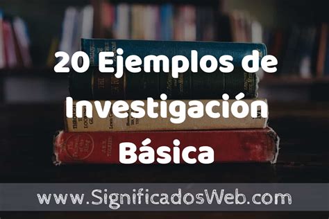 Ejemplos De Investigaci N B Sica Tipos Definici N Y An Lisis