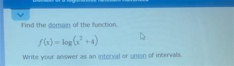 Solved Find The Domain Of The Functionfxlogx24write