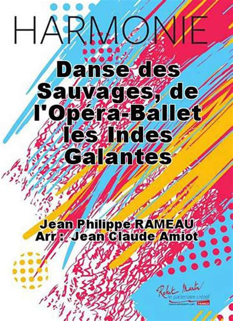 Danse Des Sauvages De Lopera Ballet Les Indes Galantes Jean Philippe