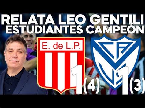 Estudiantes Campeon De La Copa De La Liga Relato De Leo Gentili Youtube