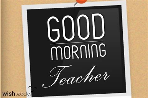 Good morning teacher - WishTeddy.com