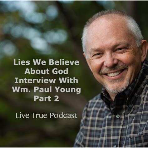 Podcast Episode 50- An Interview w/ Paul Young- Part 2 | LIVE TRUE