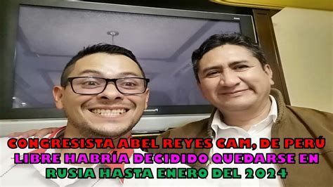 Congresista Abel Reyes Cam de Perú Libre habría decidido quedarse en