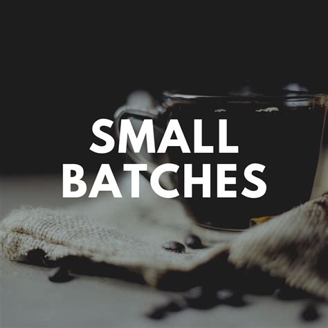 Small Batches Medium