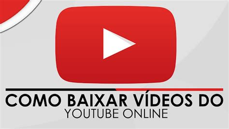 Como Baixar Videos Do Youtube Compartilhando Curiosidades