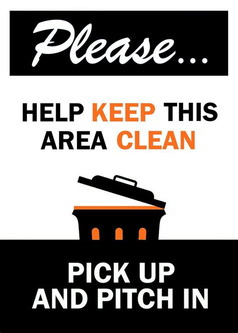 A Sign That Says Please Help Keep This Area Clean Pick Up And Pitch In