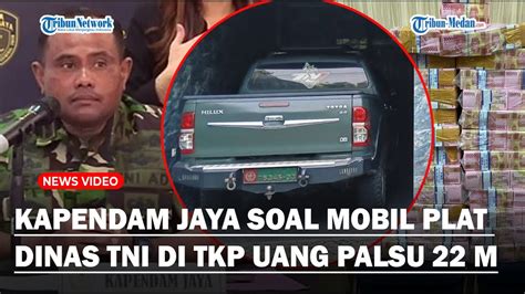 KAPENDAM JAYA Akui Mobil Berplat Dinas TNI Di TKP Kasus Pembuatan Uang