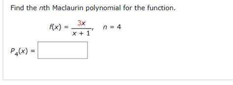 Solved Find the nth Maclaurin polynomial for the function. | Chegg.com