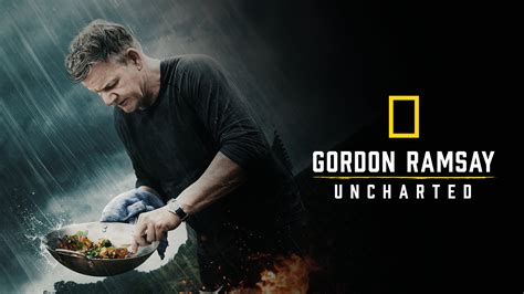 Watch All Seasons Of Gordon Ramsay Uncharted On Disney Hotstar