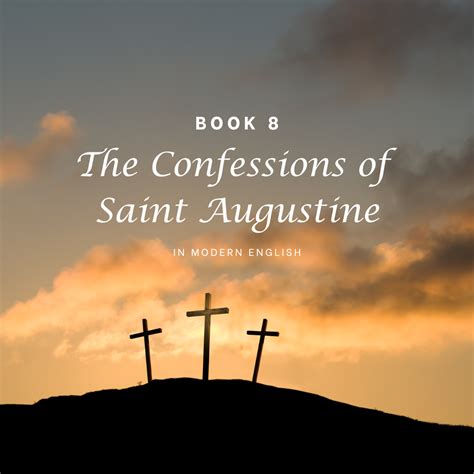 The Confessions Of Saint Augustine — Book 8 By Jason Li The