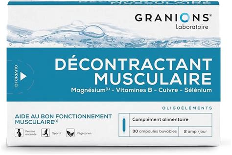 Granions D Contractant Musculaire Crampes G Nes Raideurs Musculaires