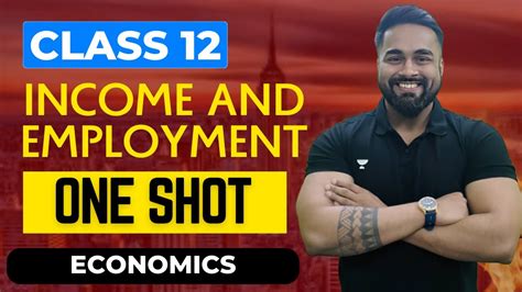 Income And Employment 🔥 One Shot Class 12 Economics 🔥😨 Ca Cs